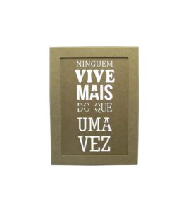 Quadro Ninguem Vive 34x25x9